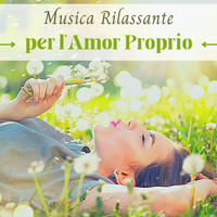 Melissa Calma - Musica rilassante per l’amor proprio - musiche di meditazione per lasciar andare le paure, l'ansia e trovare la pace