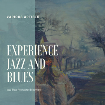 Various Artists - Experience Jazz and Blues (Jazz Blues Avantgarde Essentials)