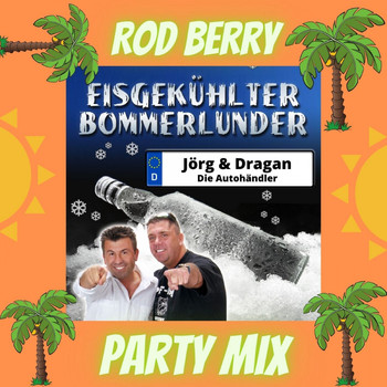 Jörg & Dragan (Die Autohändler) - Eisgekühlter Bommerlunder (Rod Berry Party Mix)