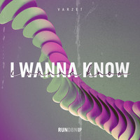 VarZet - I Wanna Know