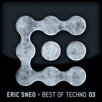 Eric Sneo - Best of Techno 03