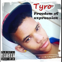 Tyro - Freedom of Expression (Explicit)