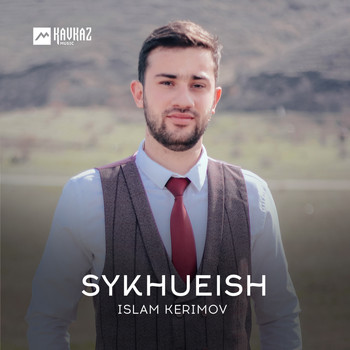 Islam Kerimov - Sykhueish