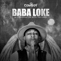 Cowboy - Baba Loke (A Conversation with the Lord)