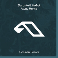 Durante & HANA - Away Home (Cassian Remix)