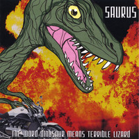 Saurus - The Word Dinosaur Means Terrible Lizard