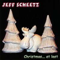 Jeff Scheetz - Christmas at last
