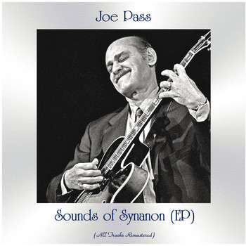 Joe Pass - Sounds of Synanon (All Tracks Remastered, Ep)