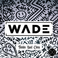 Wade Maracle / - Thinkin Bout Chew