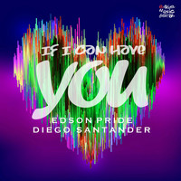 Edson Pride, Diego Santander - If I Can Have You
