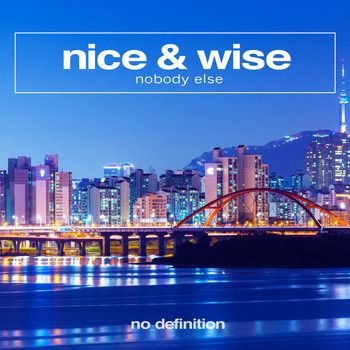 Nice & Wise - Nobody Else