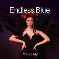 Endless Blue - Your Lady