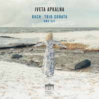 Iveta Apkalna - Bach: Trio Sonata, BWV 527