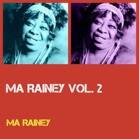 Ma Rainey - Ma Rainey, Vol. 2