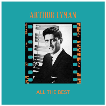 Arthur Lyman - All the best
