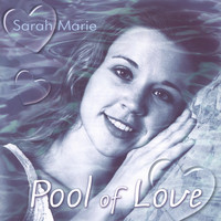 Sarah Marie - Pool of Love