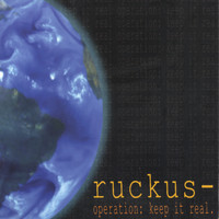 Ruckus - Operation: Keep It Real.