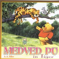 A. A. Milne - Medved Pu in Tiger