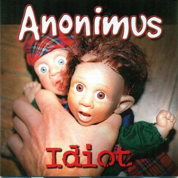 Anonimus - Idiot