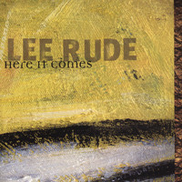Lee Rude - Here It Comes