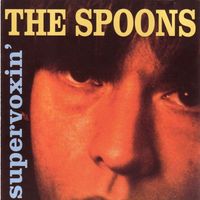 The Spoons - Supervoxin'