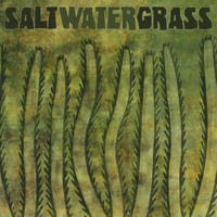 Saltwater Grass - Saltwater Grass