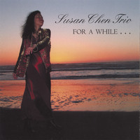 Susan Chen - For A While...
