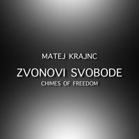 MATEJ KRAJNC - Zvonovi svobode
