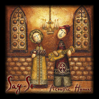 Say-So - Acoustic Hymns