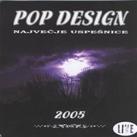 Pop Design - Največje uspešnice 2005 (Live)