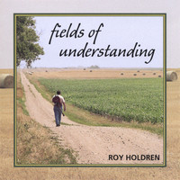 Roy Holdren - Fields of Understanding