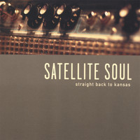 Satellite Soul - Straight Back to Kansas
