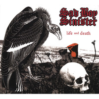 Sad Boy Sinister - Life and Death