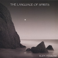 Rudy Perrone - The Language of Spirits