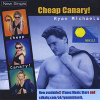 Ryan Michaels - Cheap Canary! EP