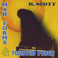 R. Scott - Mad Forms & Twisted Poses