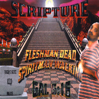 Scripture - Fleshman Dead Spiritman Walking
