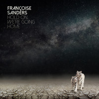 Francoise Sanders - Hold on, We're Going Home