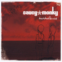 Saucy Monky - Turbulence US Version