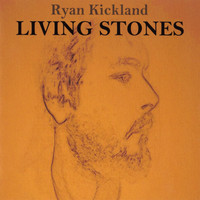 Ryan Kickland - Living Stones