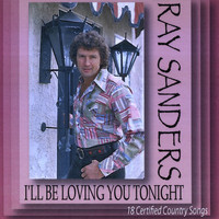 Ray Sanders - I'll Be Loving You Tonight