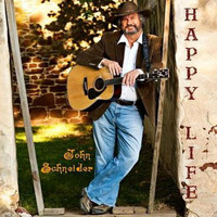 John Schneider - Happy Life (Songs Celebrating Coming & Going)