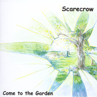 Scarecrow - Come to the Garden