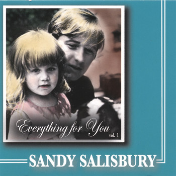 Sandy Salisbury - Everything For You