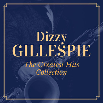 Dizzy Gillespie - The Greatest Hits Collection