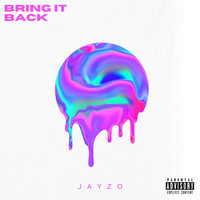 Jayzo - Bring It Back (Explicit)