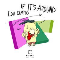 Edu Campos - If It´s Around