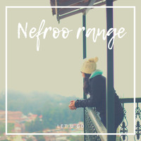 Nefroo Range - Let U Go