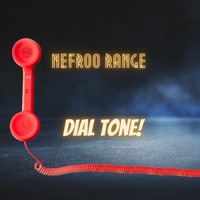Nefroo Range - Dial Tone