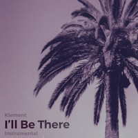 Klement - I'll Be There